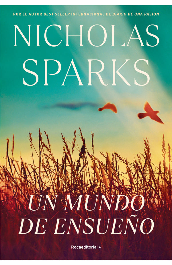 Nicholas Sparks | Un mundo de ensueño