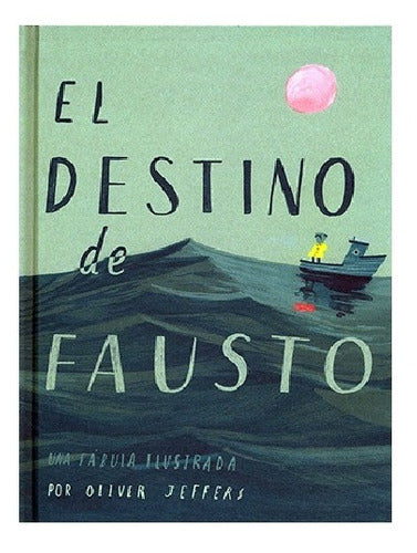 Oliver Jeffers | El Destino De Fausto