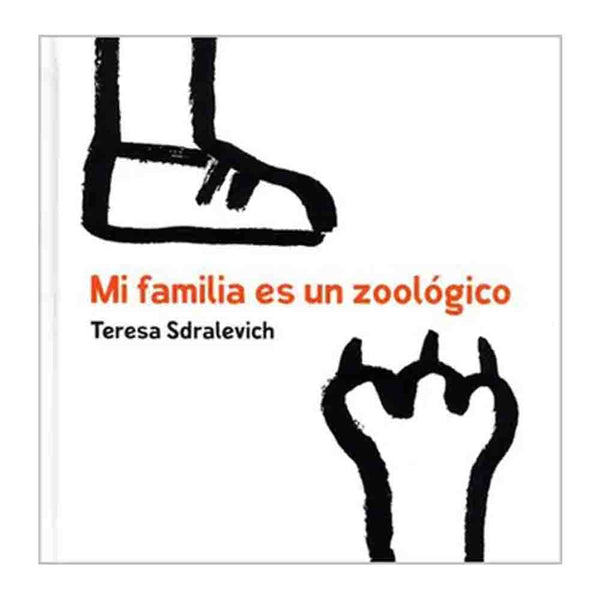 Teresa Sdralevick | Mi Familia Es Un Zoologico