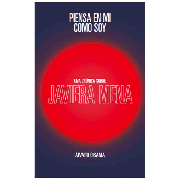 Piensa En Mí Como Soy | Una Crónica De Javiera Mena