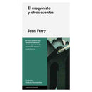 Jean Ferry | El Maquinista Y Otros Cuentos