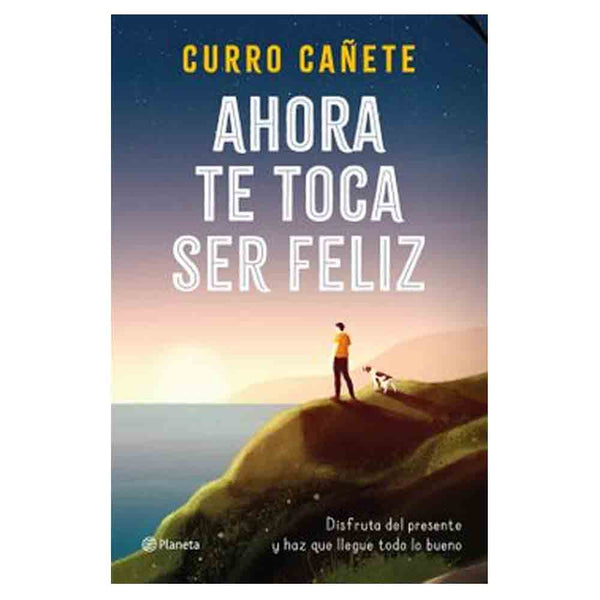 Curro Cañete | Ahora Te Toca Ser Feliz
