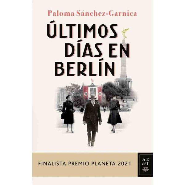 Paloma Sánchez-Garnica | Últimos Días En Berlín