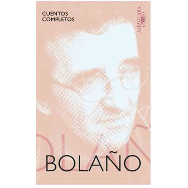 Roberto Bolaño | Cuentos Completos