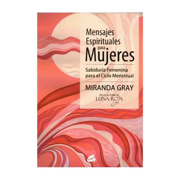 Miranda Gray | Mensaje Espirituales Para Mujeres