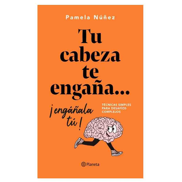 Pamela Ñuñez | Tu Cabeza Te Engaña ¡Engáñala Tu!