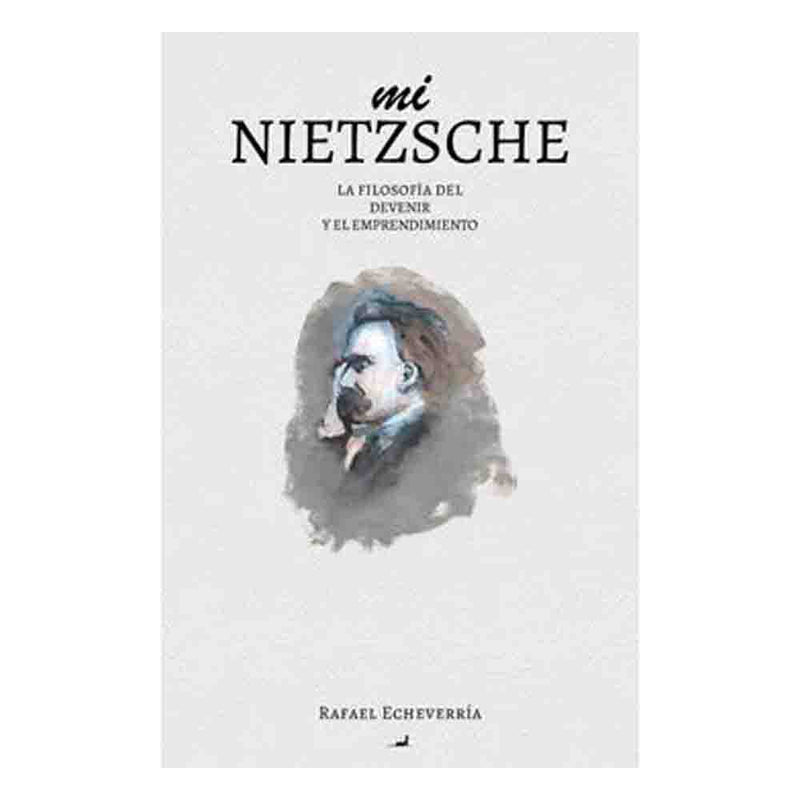 Mi Nietzsche | La Filosofía Del Devenir Y El Emprendimiento