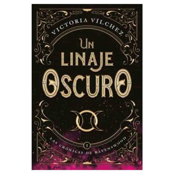 Victoria Vílchez | Un Linaje Oscuro - Las Crónicas De Ravenswood 1