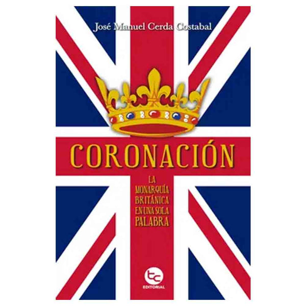 José Cerda | Coronación. La monarquía británica