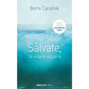 Boris Cyrulnik | Salvate, La Vida Te Espera