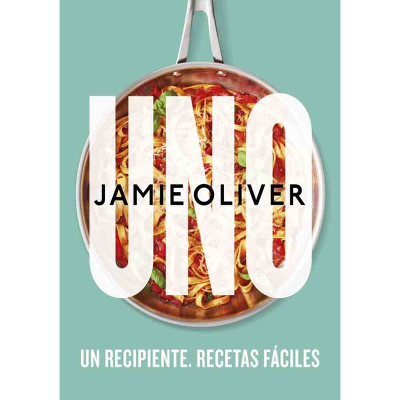 Jamie Oliver | Uno. Un recipiente. Recetas faciles